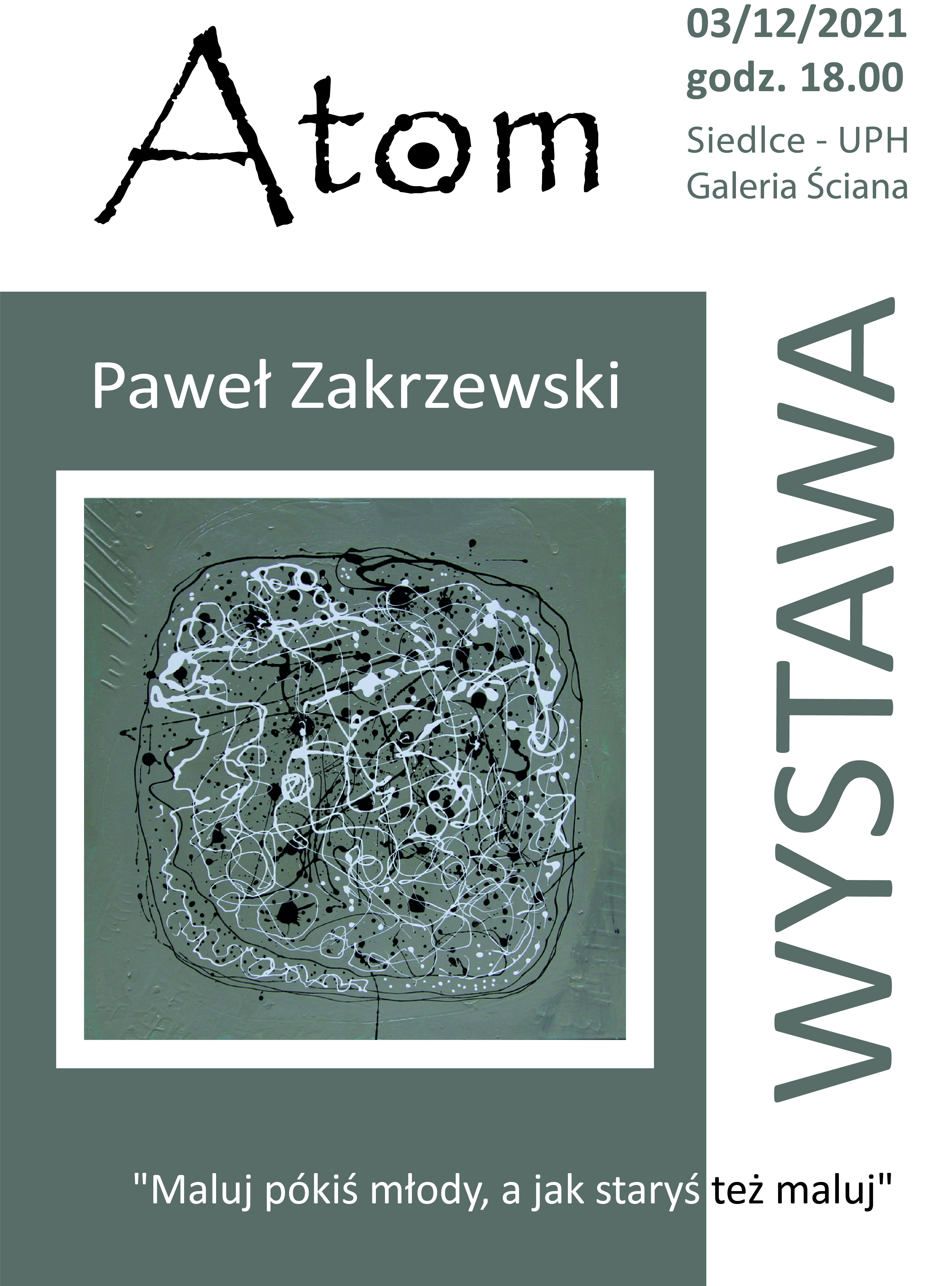 plakat informujący o terminie wystawy Pawła Zakrzewskiego